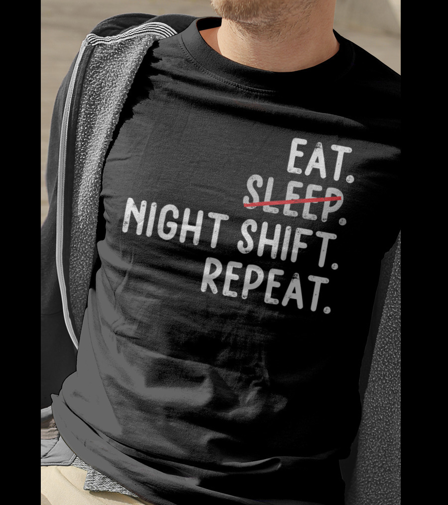 Eat Night Shift Repeat Nurse T-Shirt