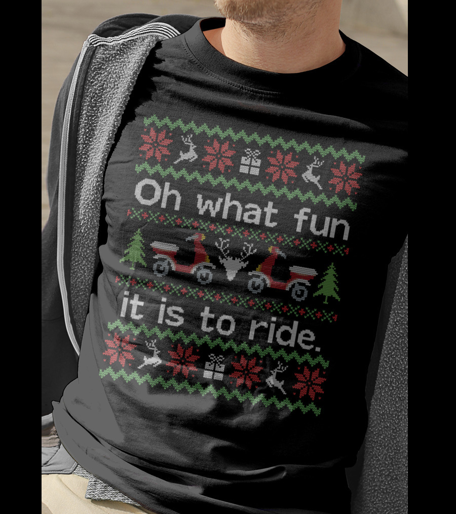 Funny Ugly Christmas Sweater Oh What Fun It Is To Ride T-Shirt