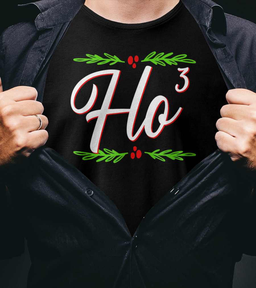 Ho Cubed Festive Christmas Holiday Santa's Ho³ Holiday Cheer T-Shirt
