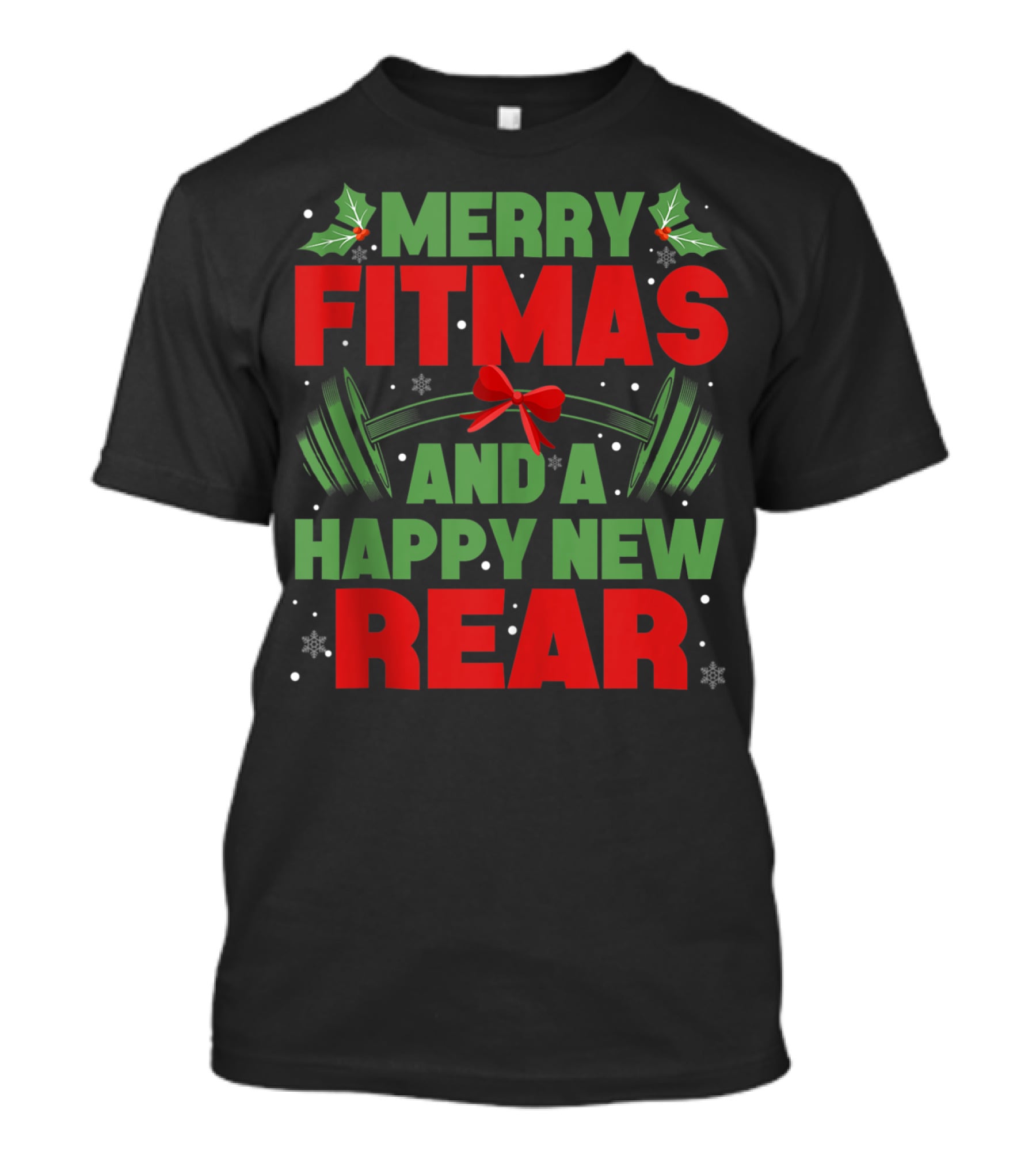 Merry Fitmas And A Happy New Rear T-Shirt