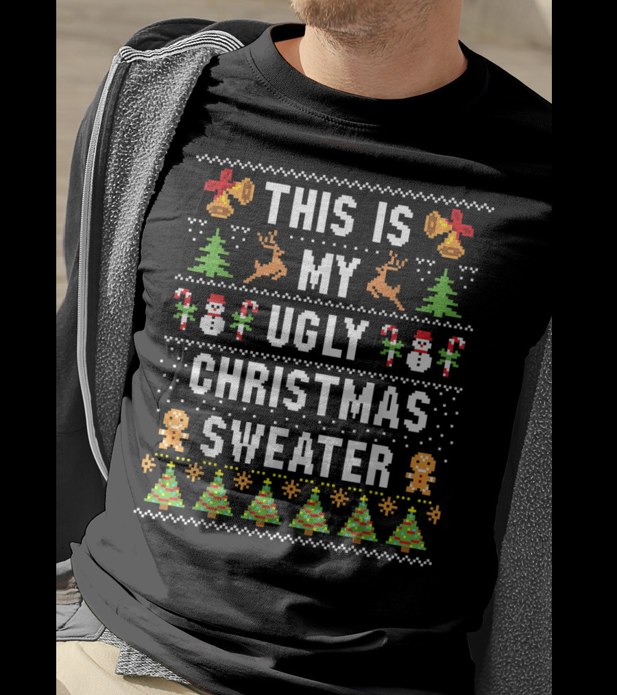 This Is My Ugly Christmas Sweater Christmas Trees Gingerbread Bells Reindeer Snowmen T-Shirt