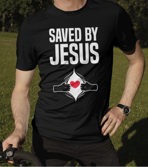 Saved By Jesus Open Heart Christian Healing Get Well Chris T-Shirt