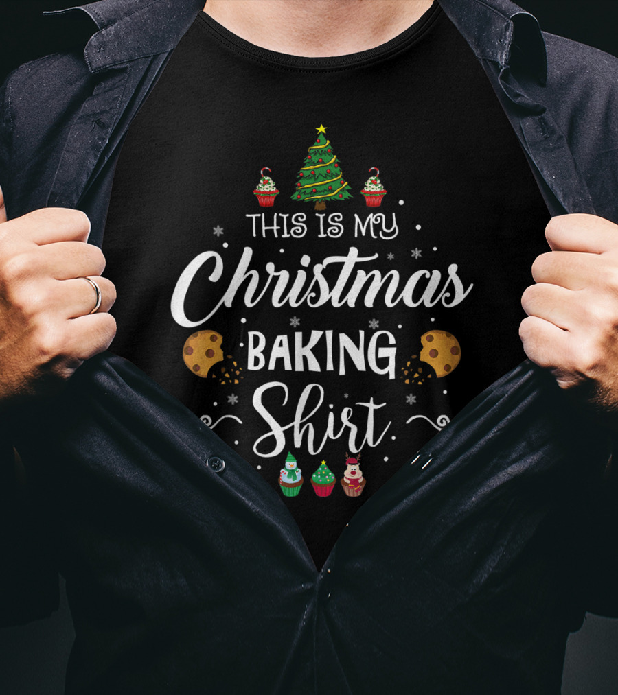 This Is My Christmas Baking Shirt Tree Cookies Cupcakes T-Shirt