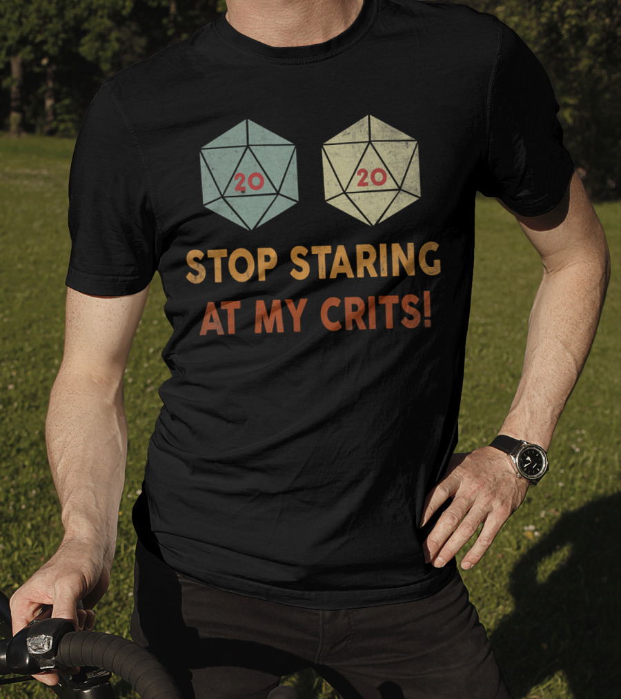 D20 Dice Stop Staring At My Crits 20 20 T-Shirt