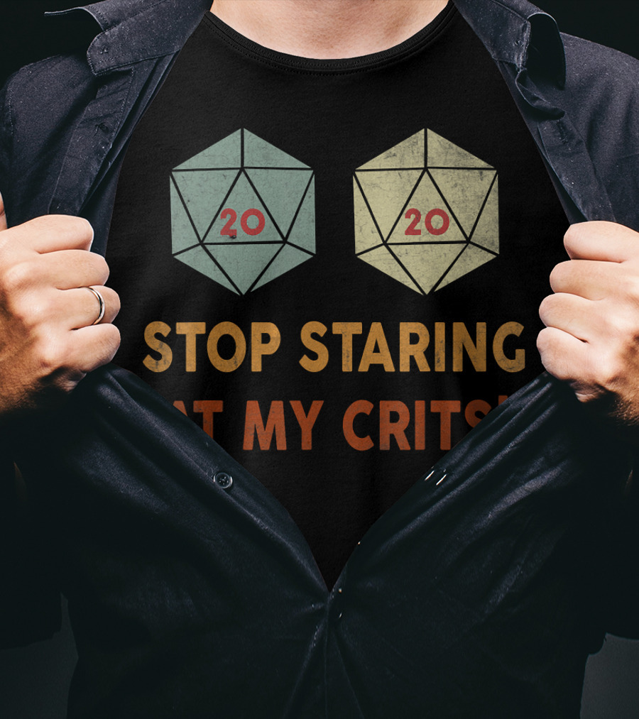 D20 Dice Stop Staring At My Crits 20 20 T-Shirt