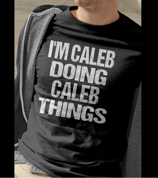 I'm Caleb Doing Caleb Things Vintage First Name T-Shirt