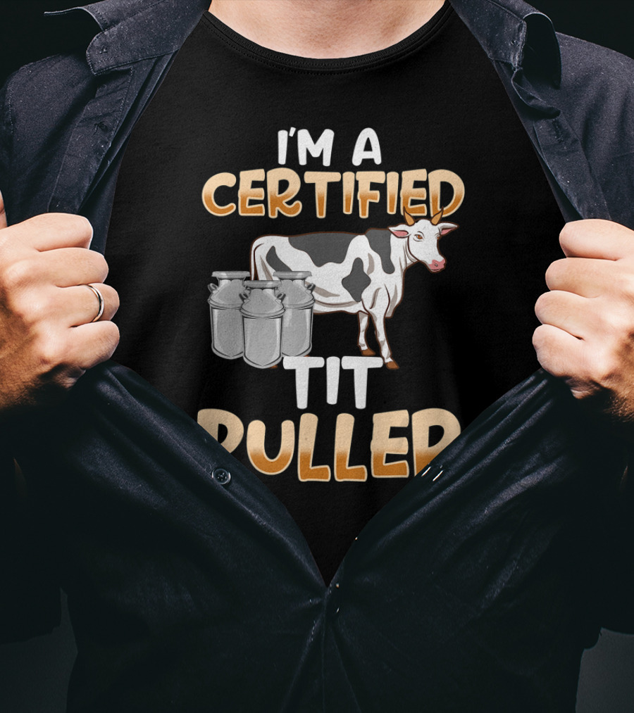 I'm A Certified Tit Puller Cow And Milk Cans T-Shirt