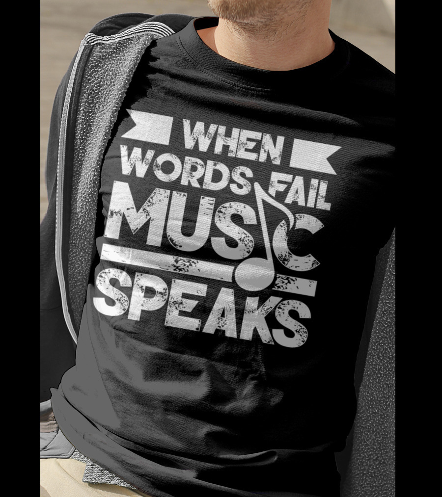 When Words Fail Music Speaks Musician Music Note T-Shirt