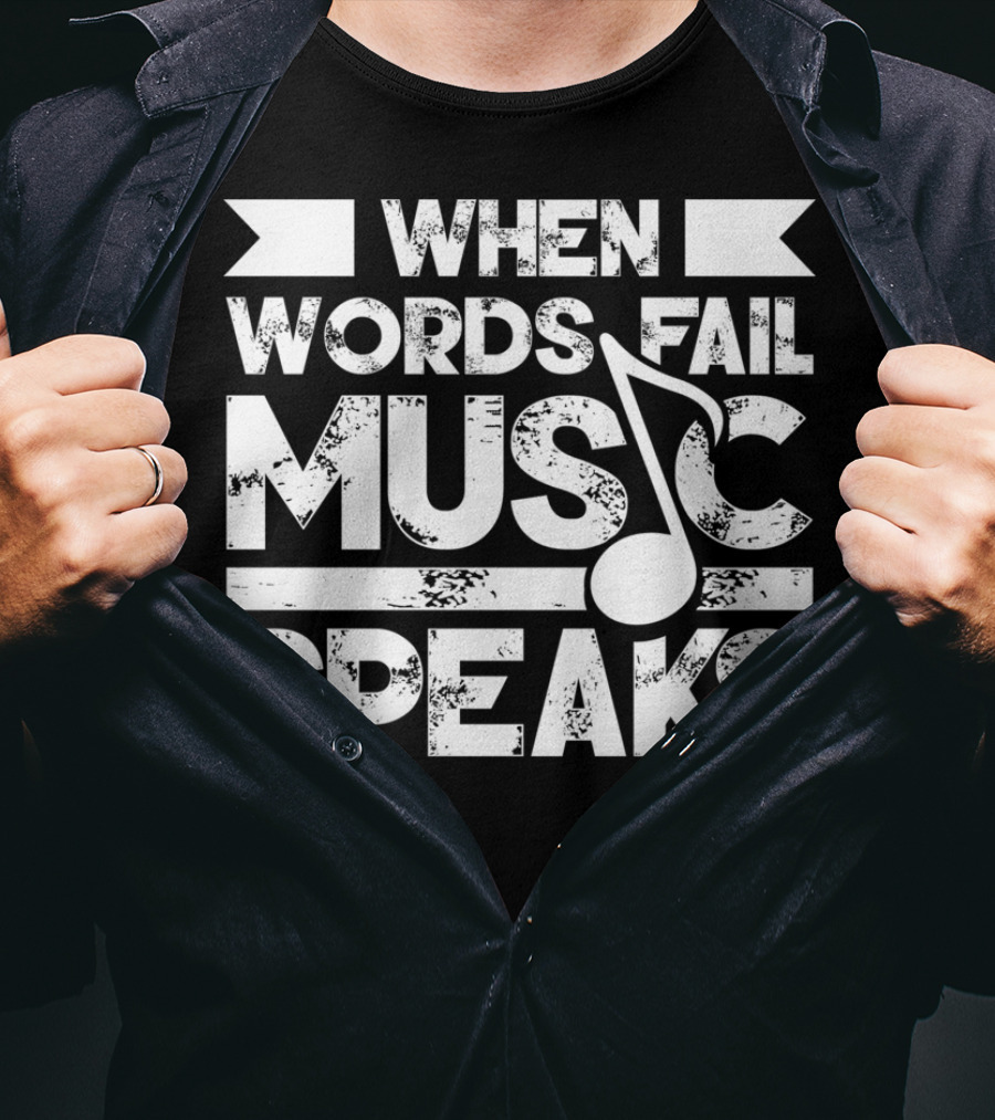 When Words Fail Music Speaks Musician Music Note T-Shirt