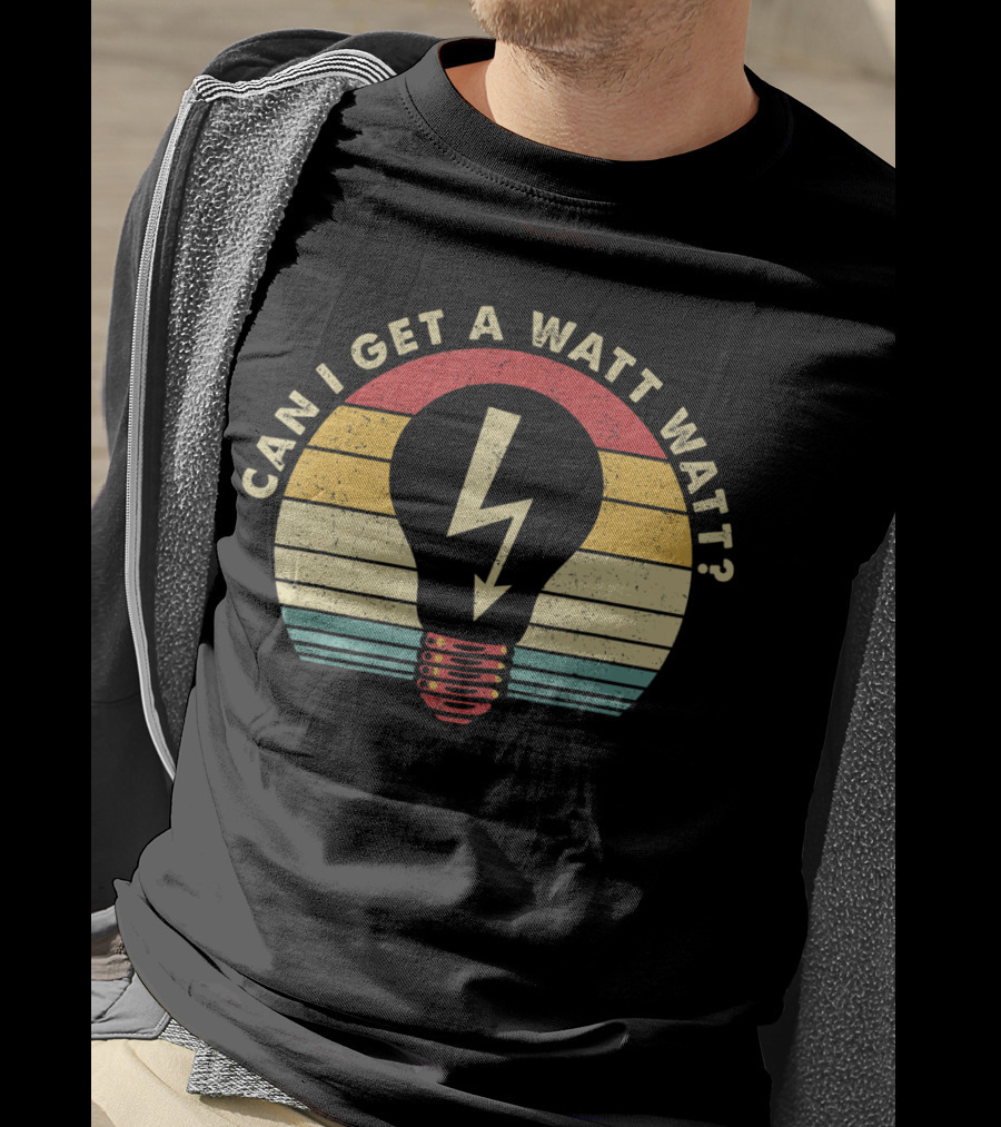Can I Get A Watt Watt Retro Vintage Lightbulb Electrician T-Shirt