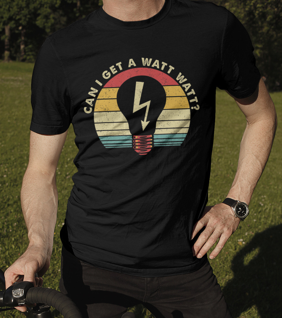 Can I Get A Watt Watt Retro Vintage Lightbulb Electrician T-Shirt