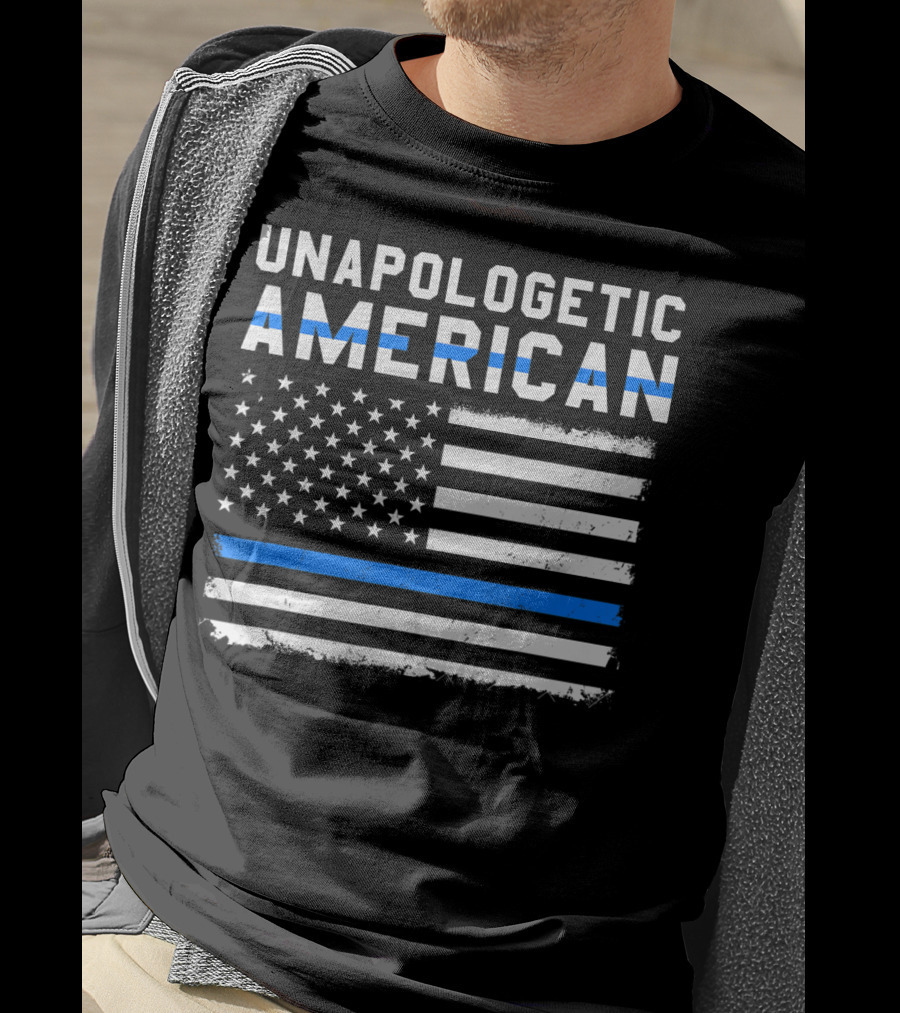 Unapologetic American Flag Thin Blue Line Patriotic T-Shirt