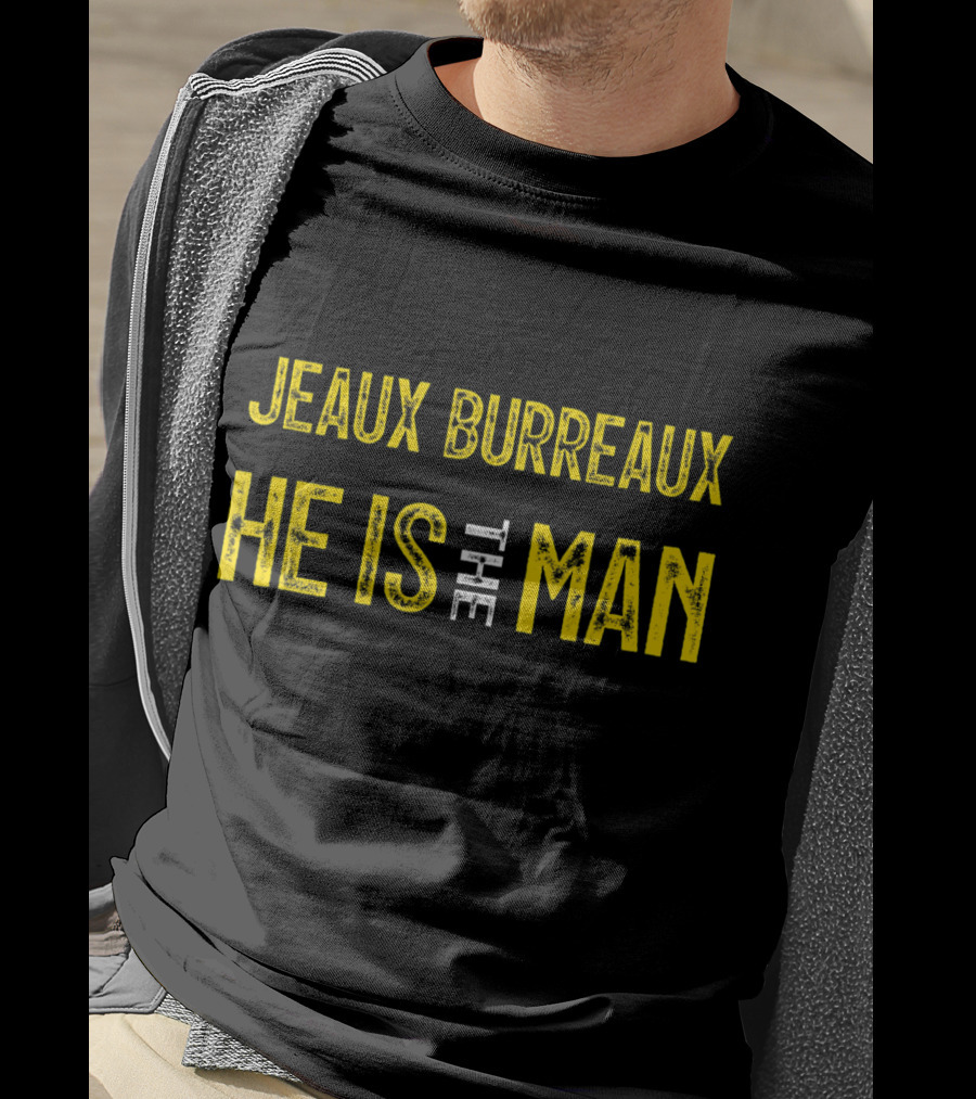 Jeaux Burreaux He Is The Man T-Shirt