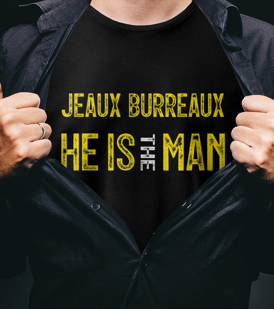 Jeaux Burreaux He Is The Man T-Shirt