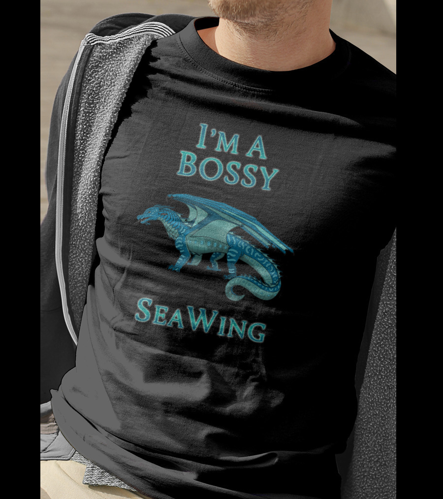 I'm A Bossy SeaWing Dragon T-Shirt