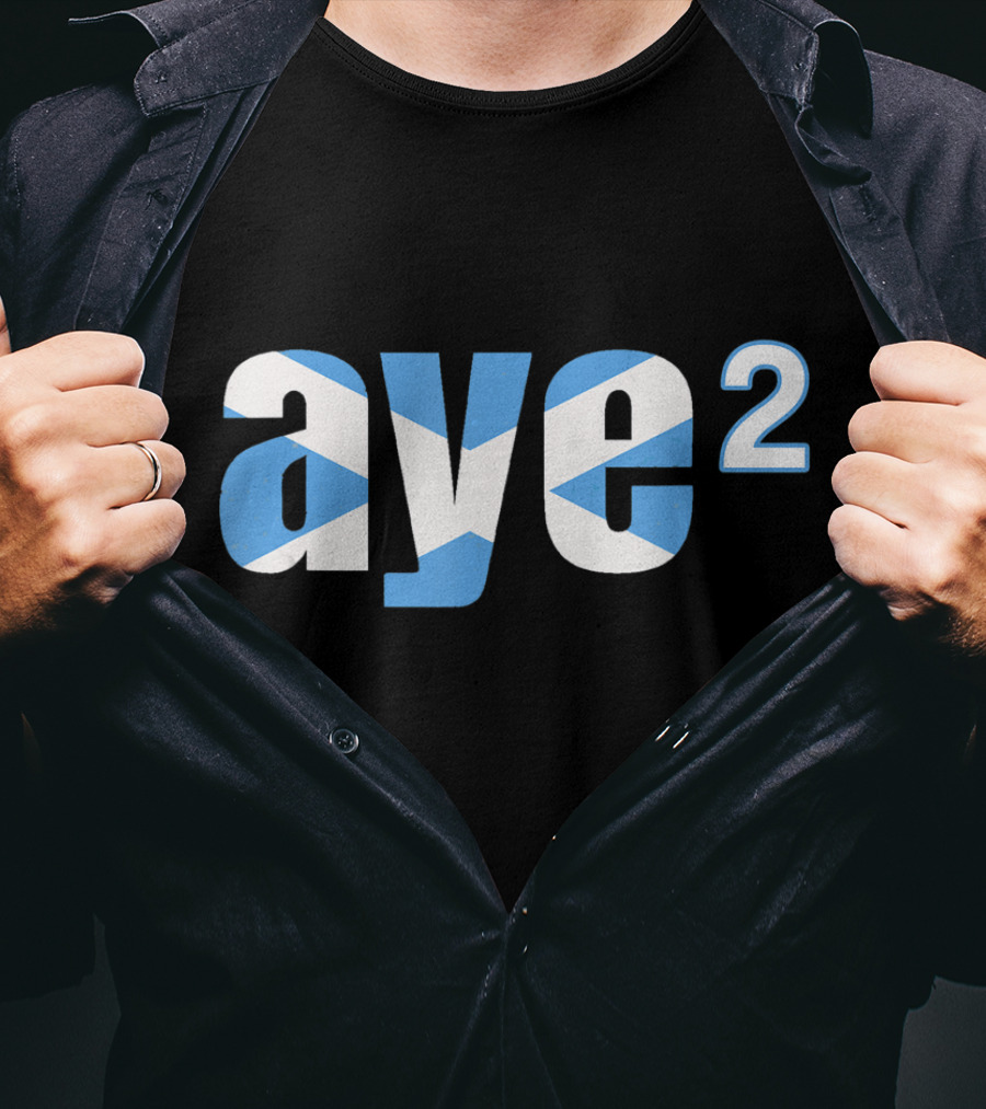 Aye 2 Indyref2 Still Yes Scottish Flag T-Shirt