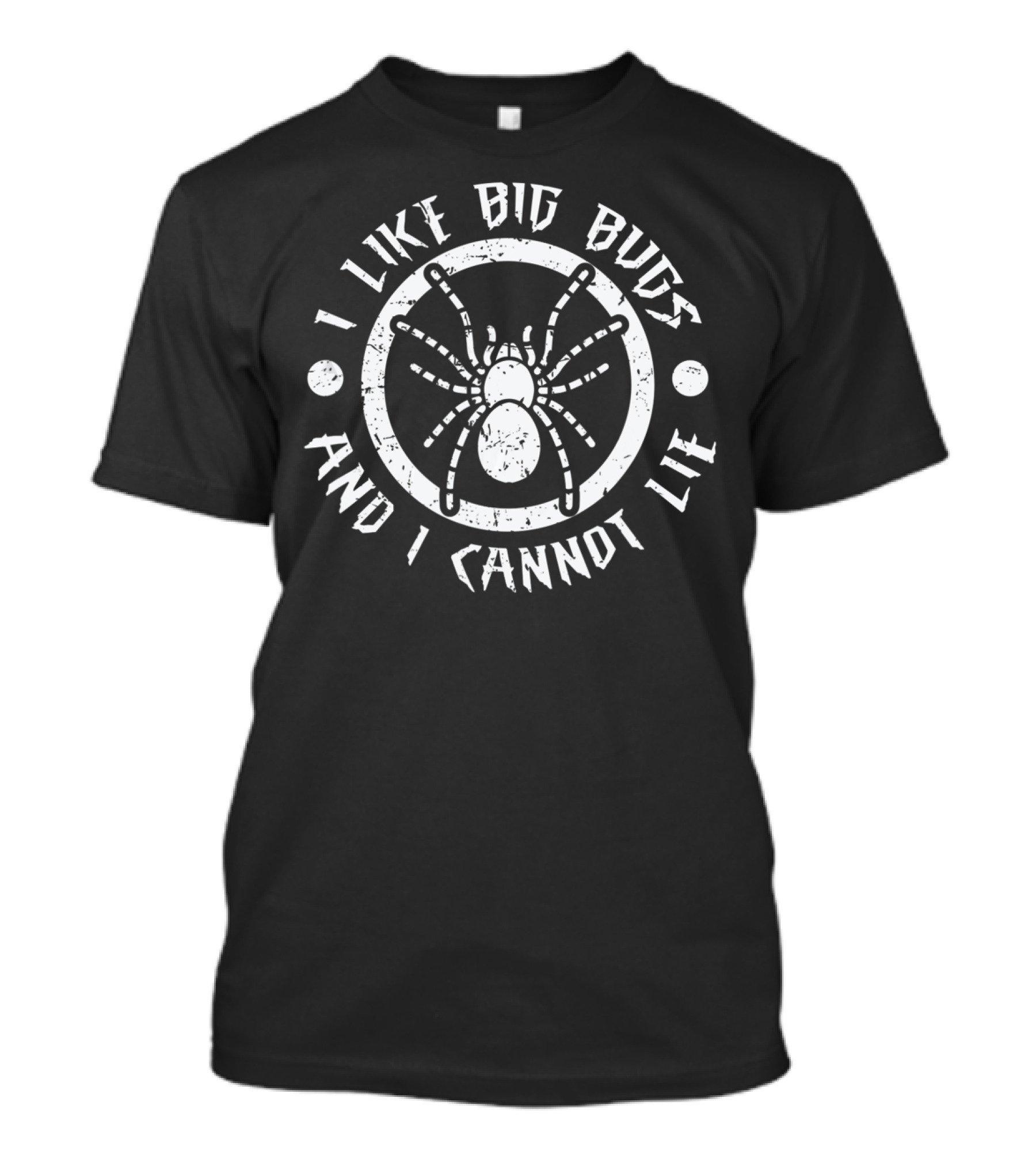 I Like Big Bugs And I Cannot Lie Tarantula T-Shirt