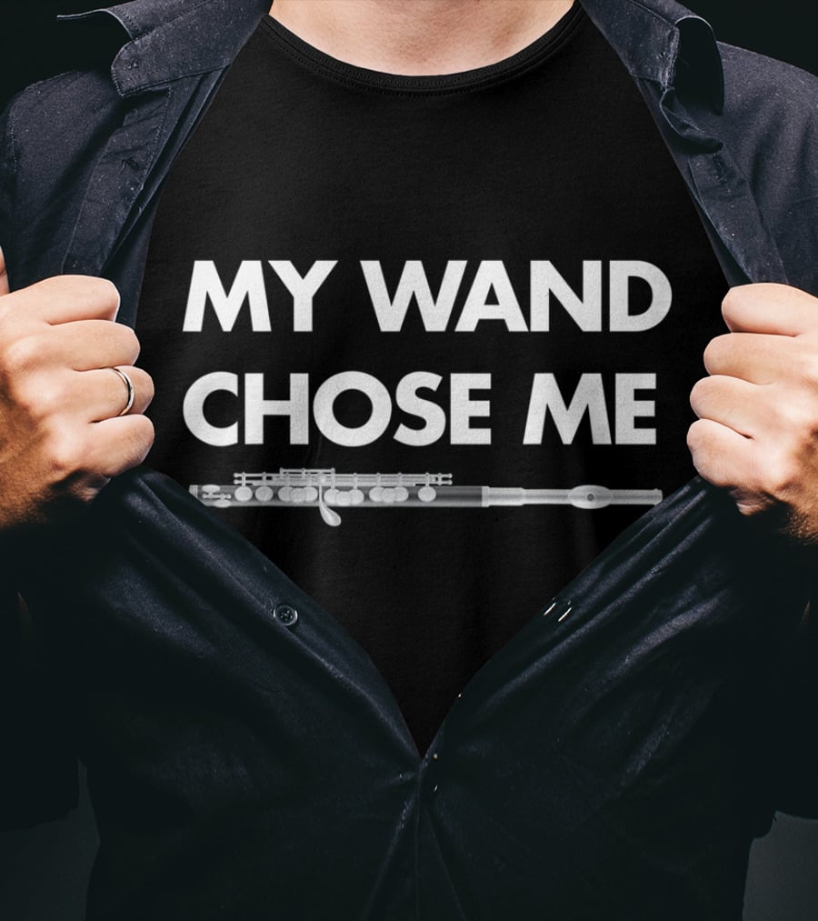 My Wand Chose Me Flute Clarinet Musician Band T-Shirt