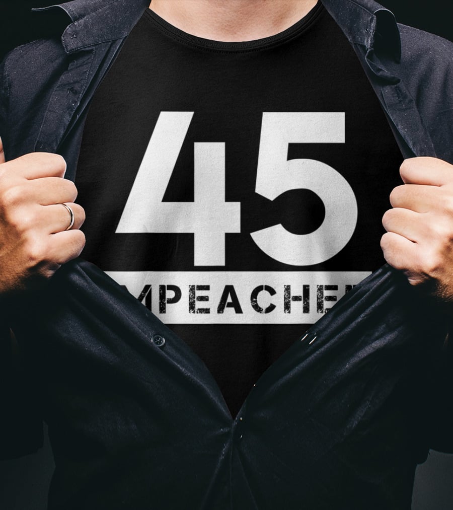 45 Impeached White Font T-Shirt