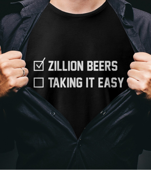 Zillion Beers Checked Taking It Easy Unchecked T-Shirt