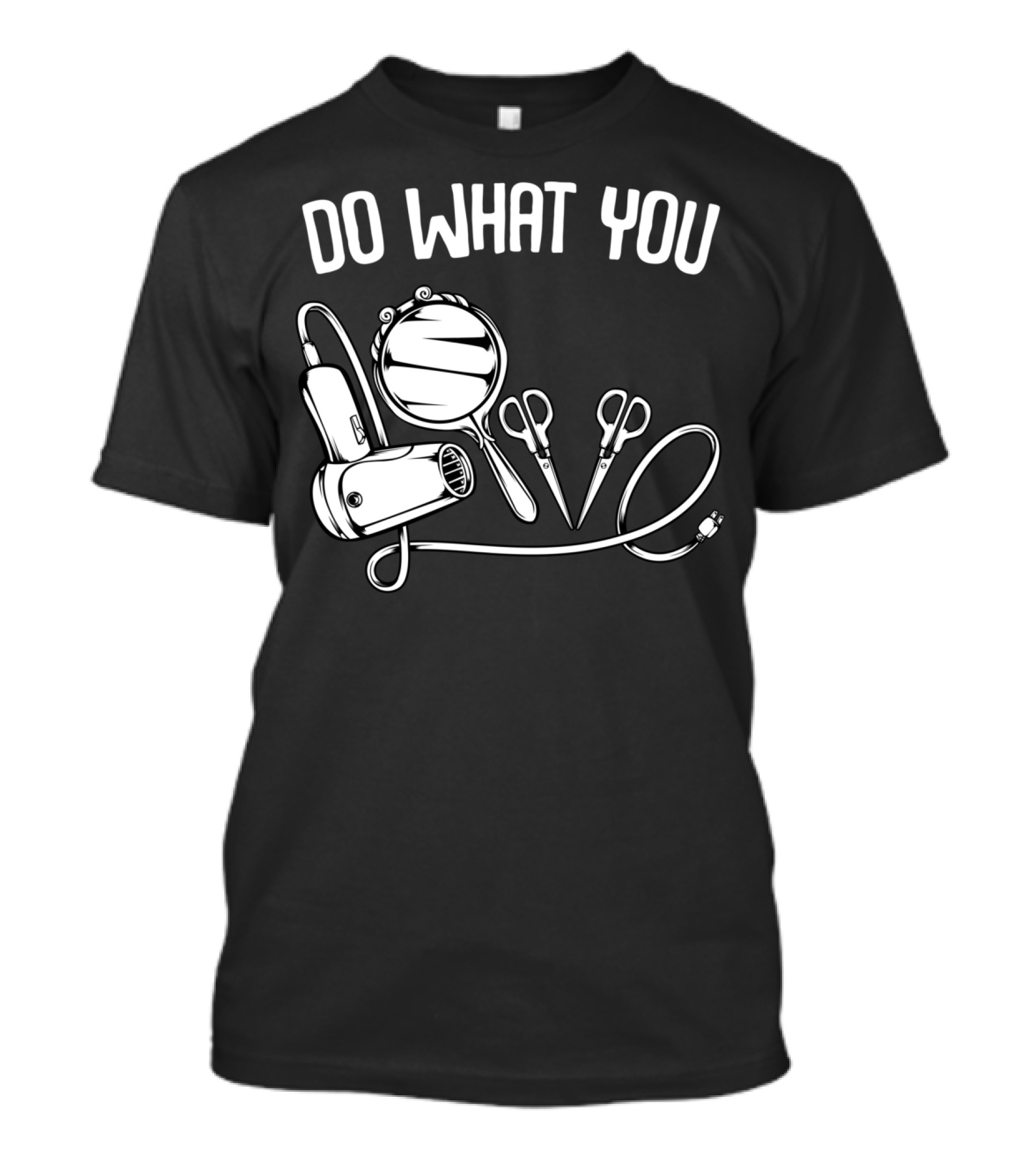 Do What You Love Hairstylist Hairdresser Mirror Scissors Hairdryer T-Shirt
