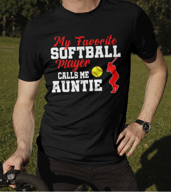 My Favorite Softball Player Calls Me Auntie Batter Silhouette Softball T-Shirt