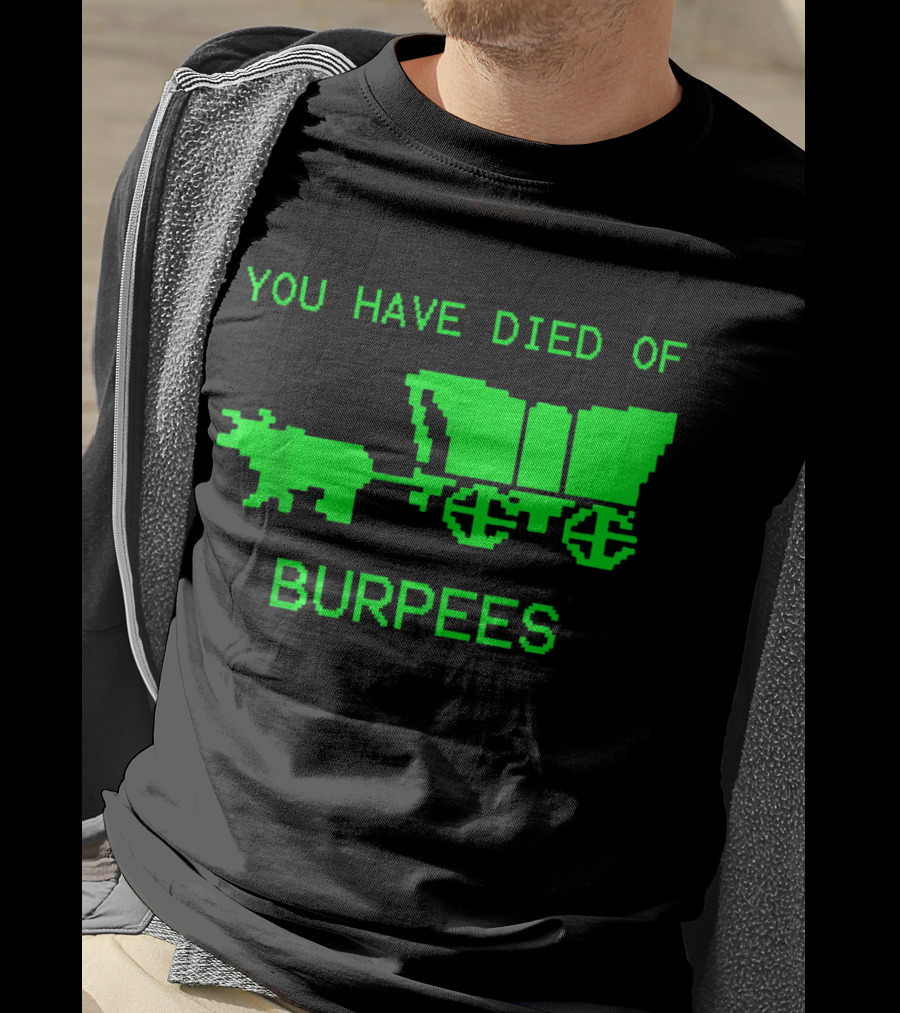 You Have Died Of Burpees Retro Oregon Trail Workout Humor T-Shirt