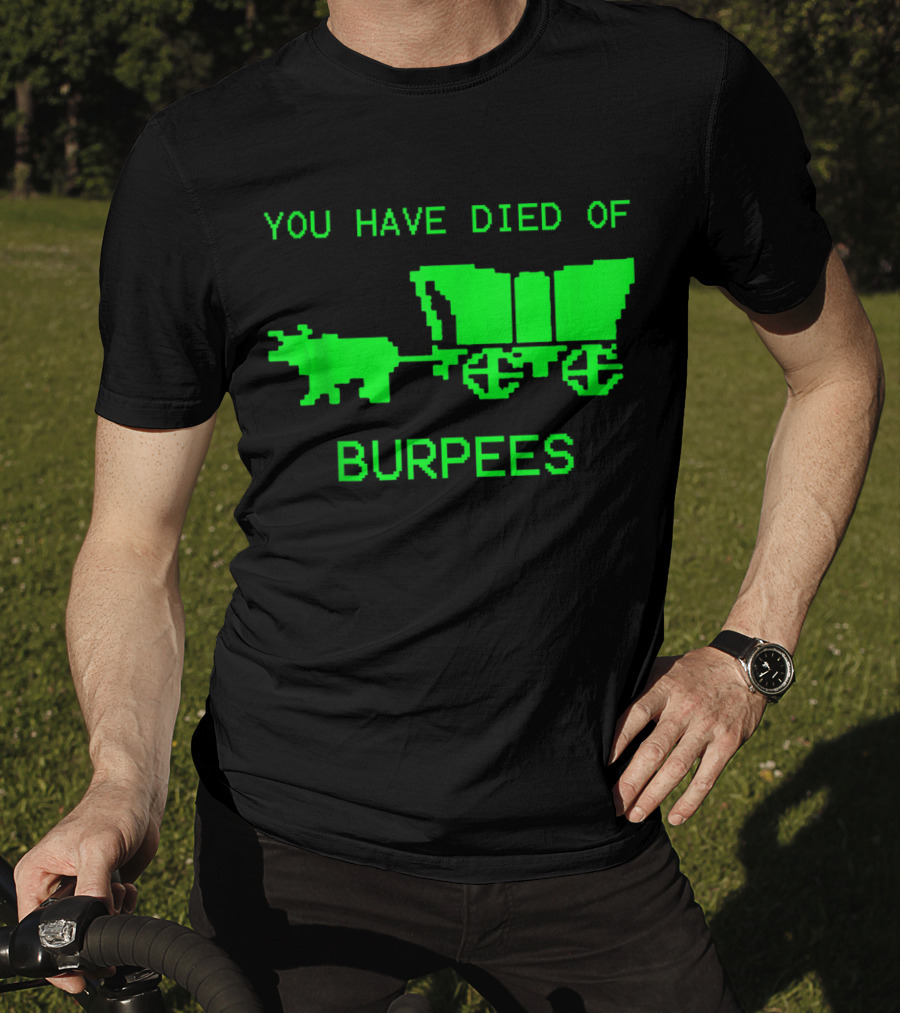 You Have Died Of Burpees Retro Oregon Trail Workout Humor T-Shirt