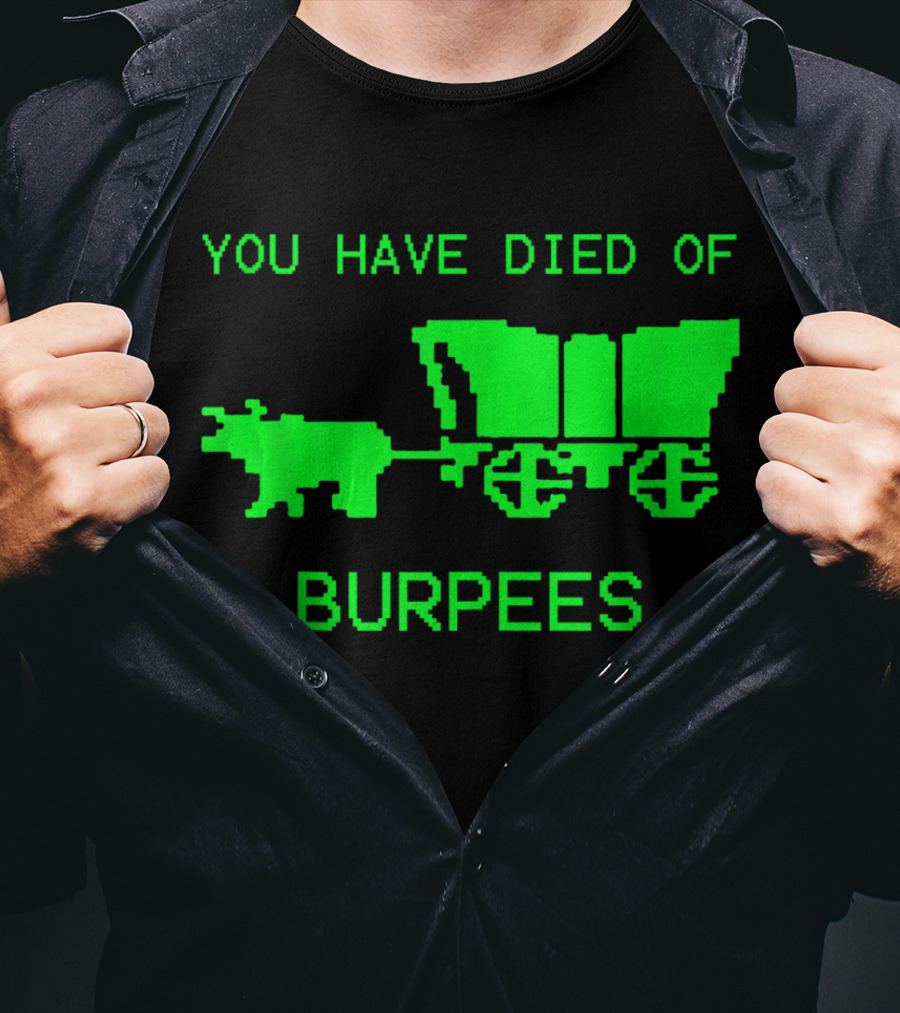 You Have Died Of Burpees Retro Oregon Trail Workout Humor T-Shirt