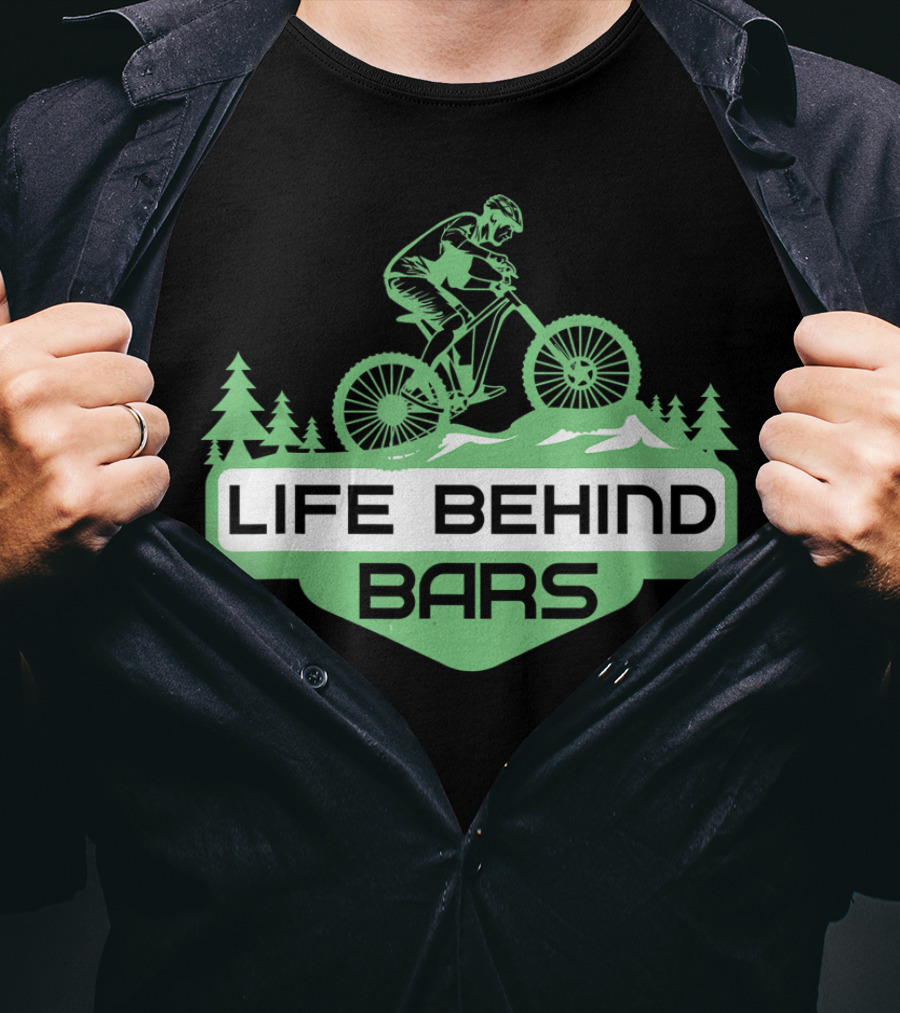 Life Behind Mountain Bike Bars Climbers T-Shirt
