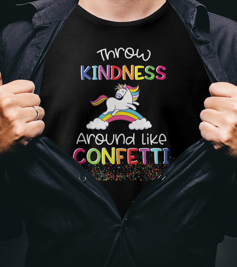 Throw Kindness Around Like Confetti Unicorn Rainbow Clouds T-Shirt