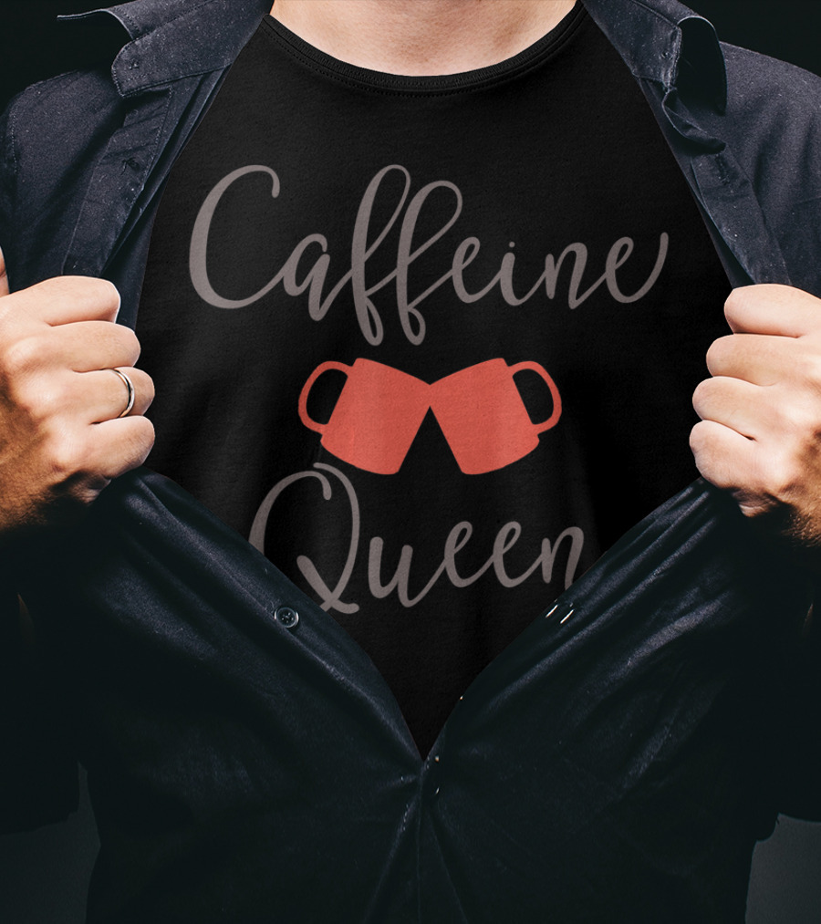 Caffeine Queen Coffee Lover Barista Mug Enthusiast T-Shirt