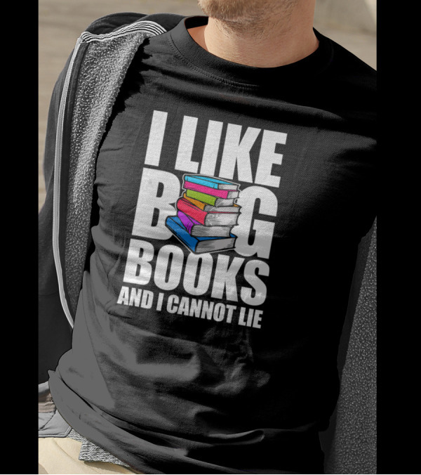 I Like Big Books And I Cannot Lie Colorful Stack T-Shirt