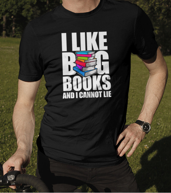 I Like Big Books And I Cannot Lie Colorful Stack T-Shirt