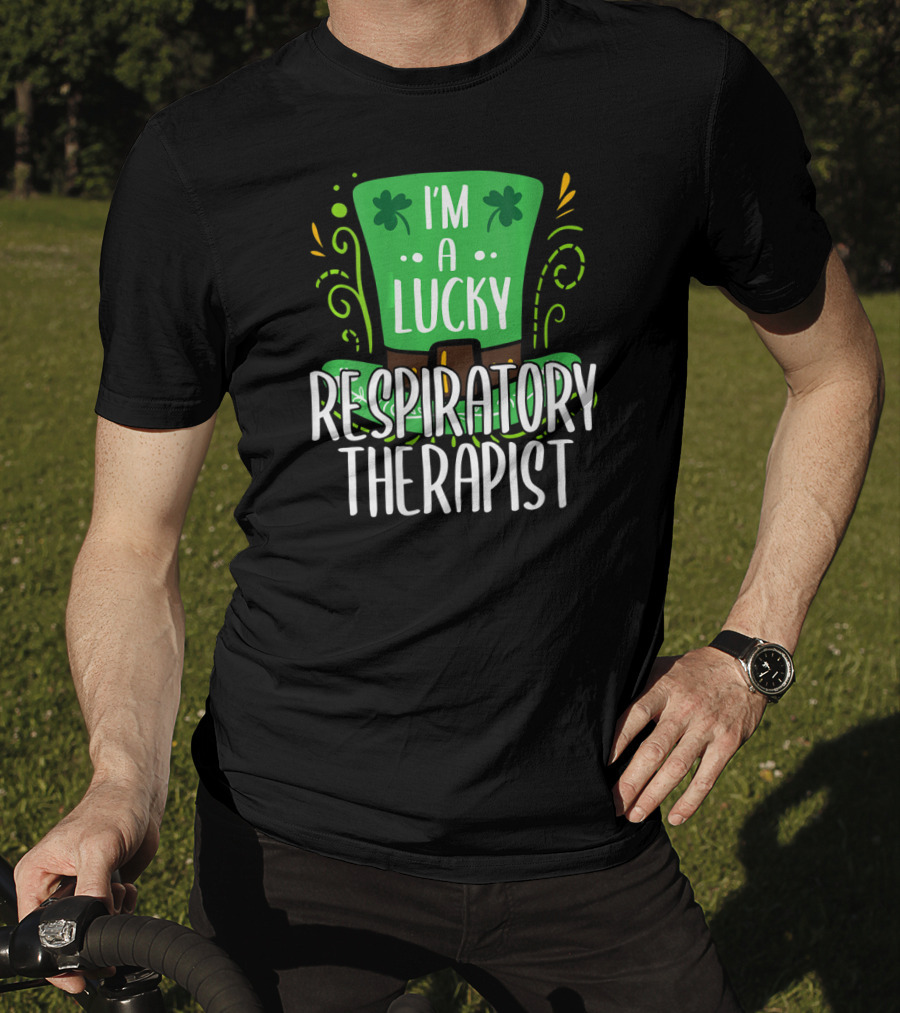 I'm A Lucky Respiratory Therapist St Patrick T-Shirt