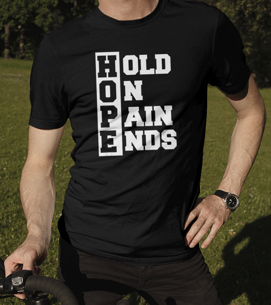 H.O.P.E Hold On Pain Ends T-Shirt