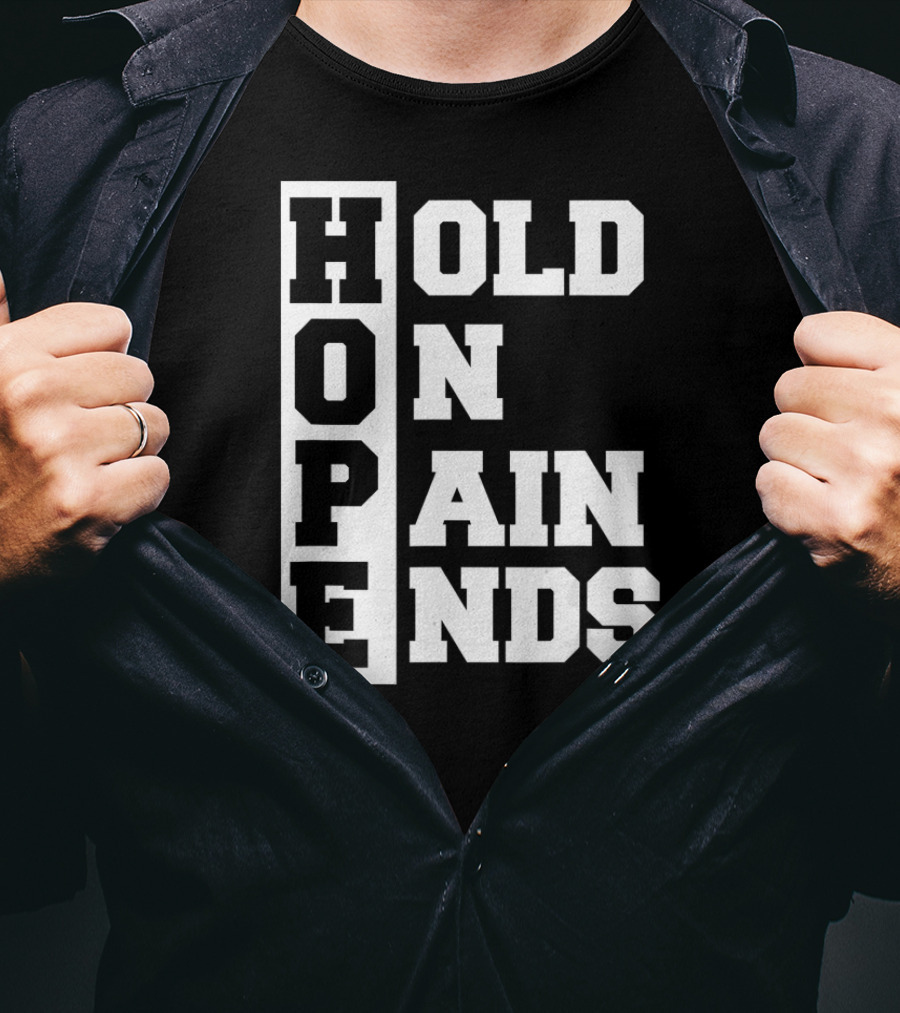 H.O.P.E Hold On Pain Ends T-Shirt