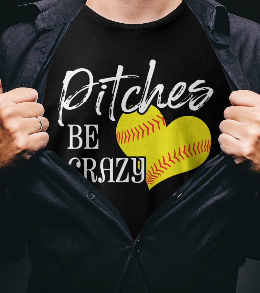 Pitches Be Crazy Softball Heart T-Shirt