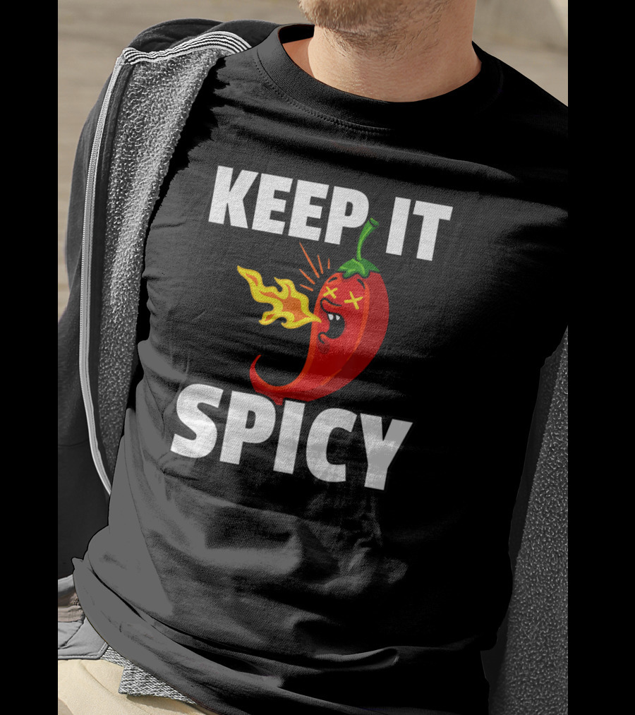 Keep It Spicy Chilis Hot For A Spicy Food T-Shirt
