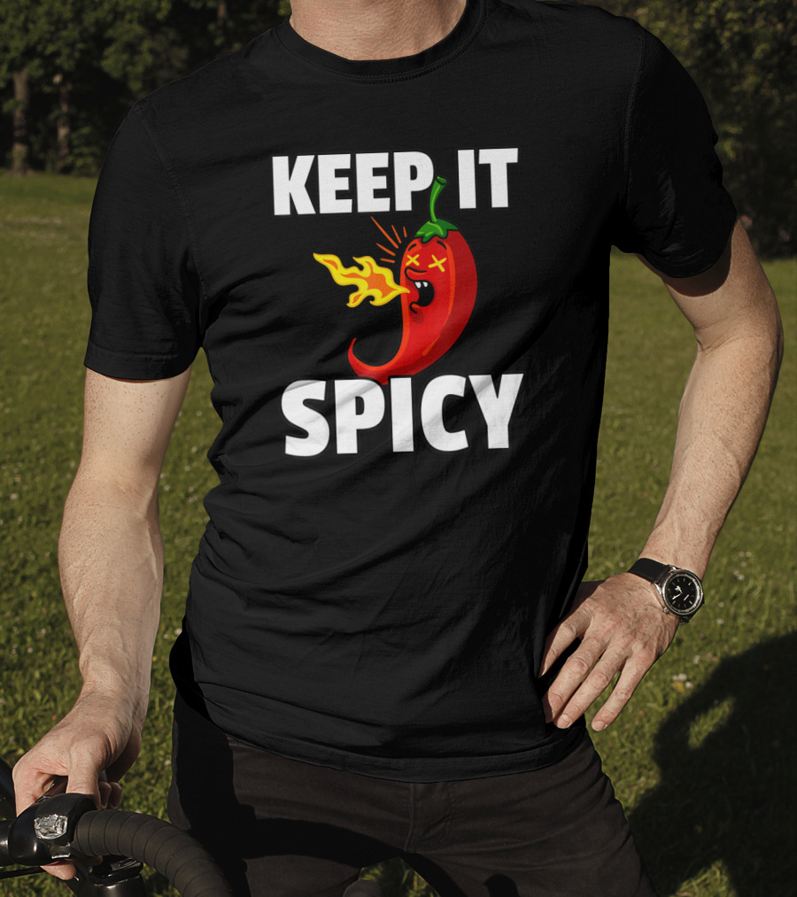 Keep It Spicy Chilis Hot For A Spicy Food T-Shirt