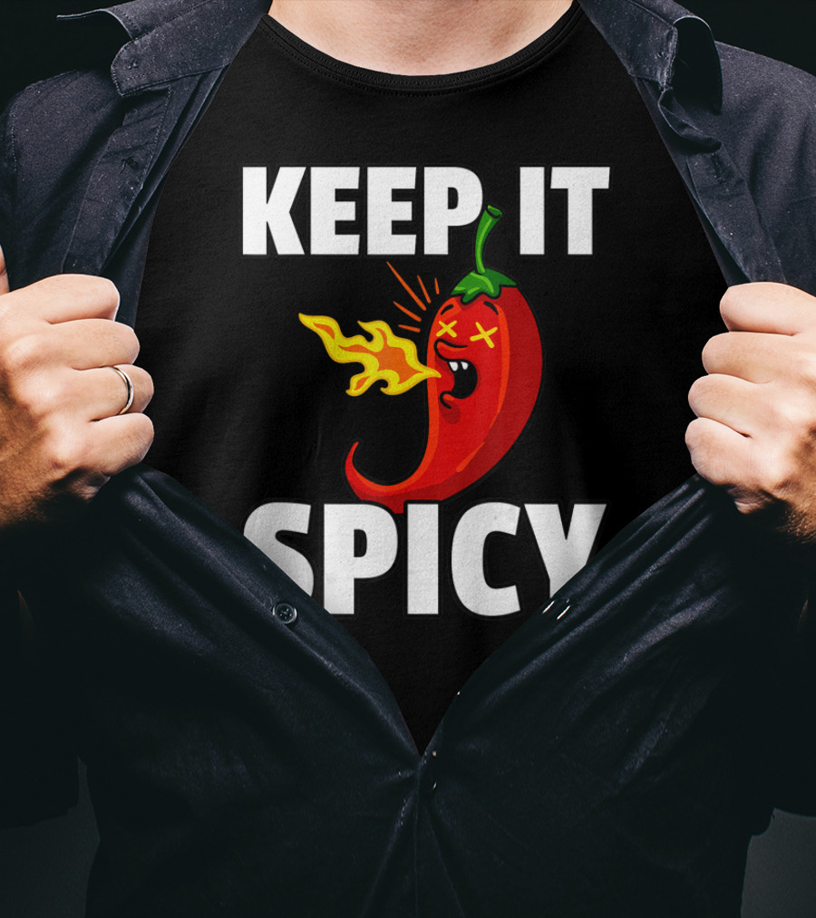 Keep It Spicy Chilis Hot For A Spicy Food T-Shirt