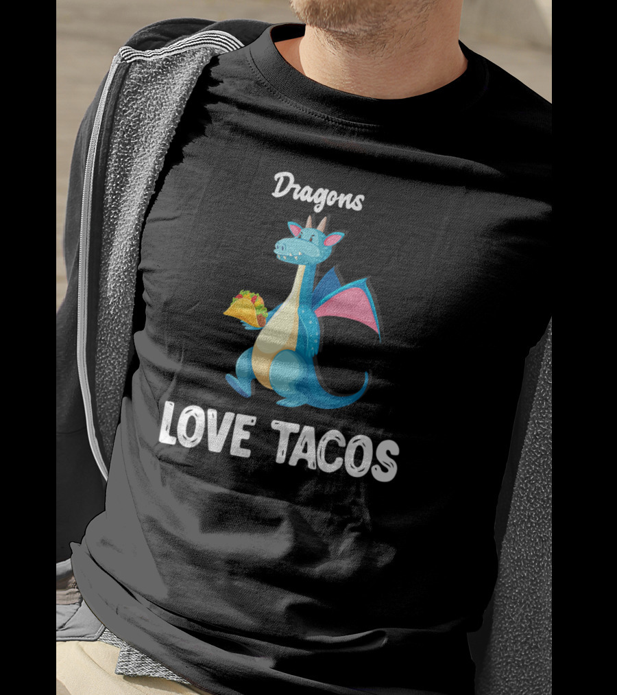 Dragons Love Tacos Cute Dragon With Taco Fiery Food Fun T-Shirt