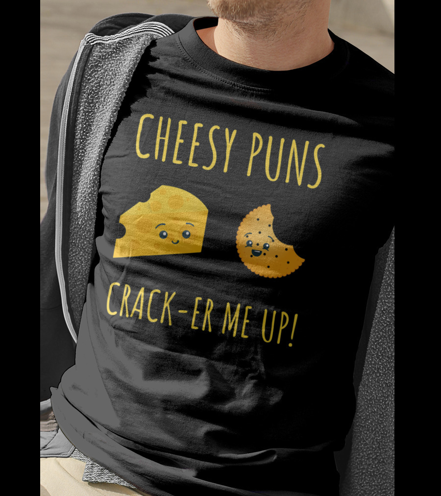 Cheesy Puns Crack-er Me Up Fun Cheese Cracker Humor T-Shirt