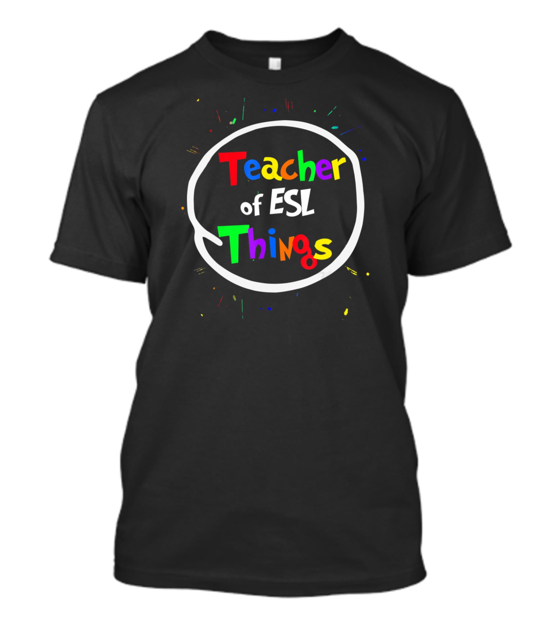 Teacher Of ESL Things Colorful Speech Bubble T-Shirt