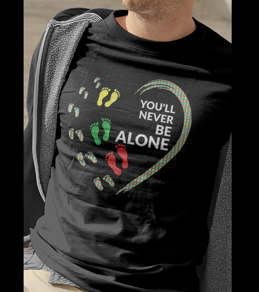 Autism Awareness Heart You'll Never Be Alone With Colorful Footprints T-Shirt