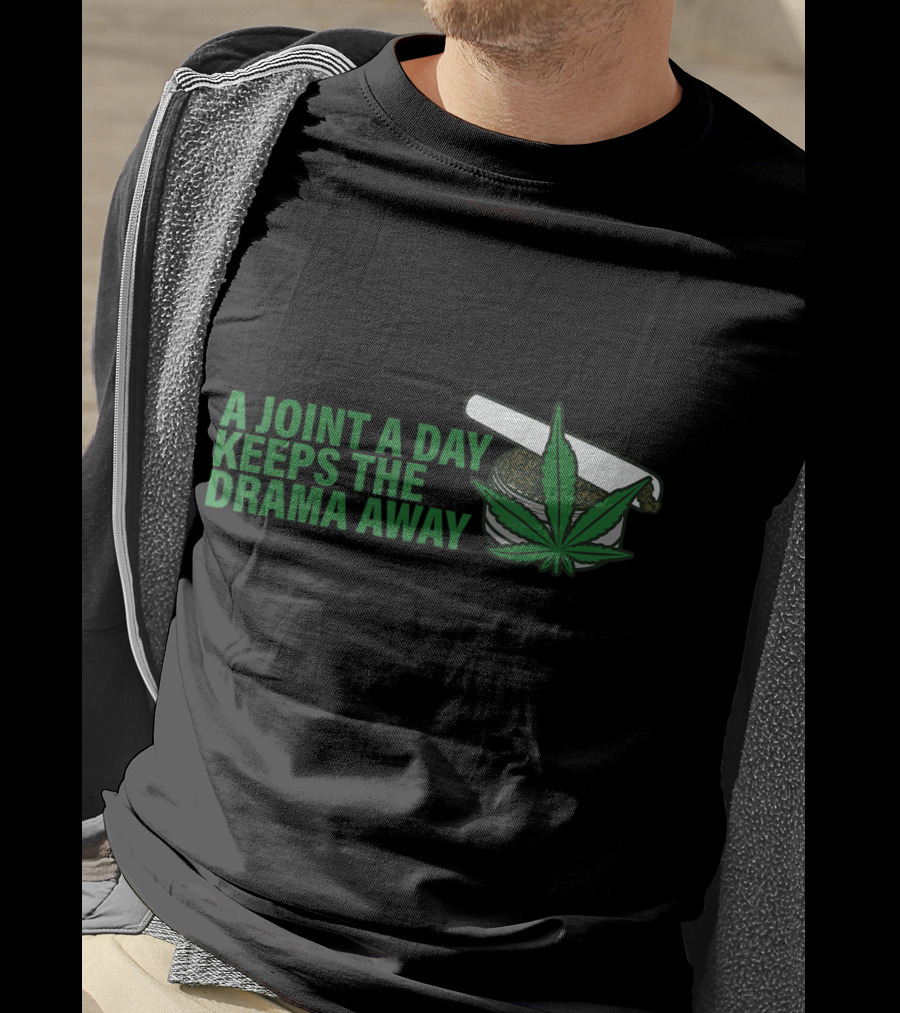 A Joint A Day Keeps The Drama Away Weed Leaf T-Shirt