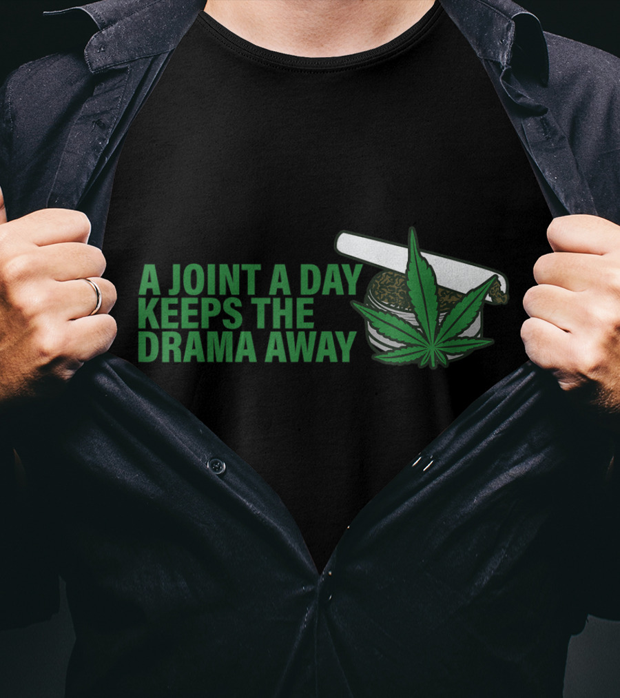 A Joint A Day Keeps The Drama Away Weed Leaf T-Shirt