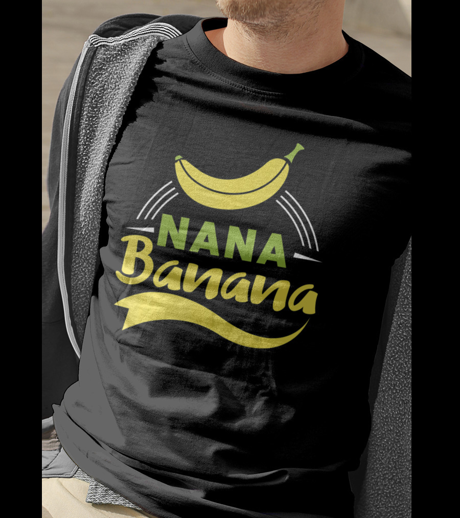 Nana Banana Funny Nana Banana T-Shirt