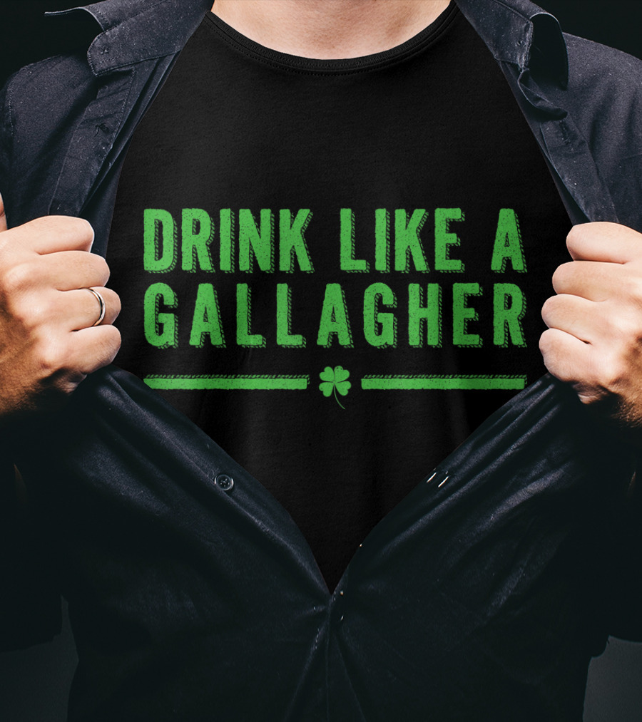 Drink Like A Gallagher Shamrock Irish T-Shirt