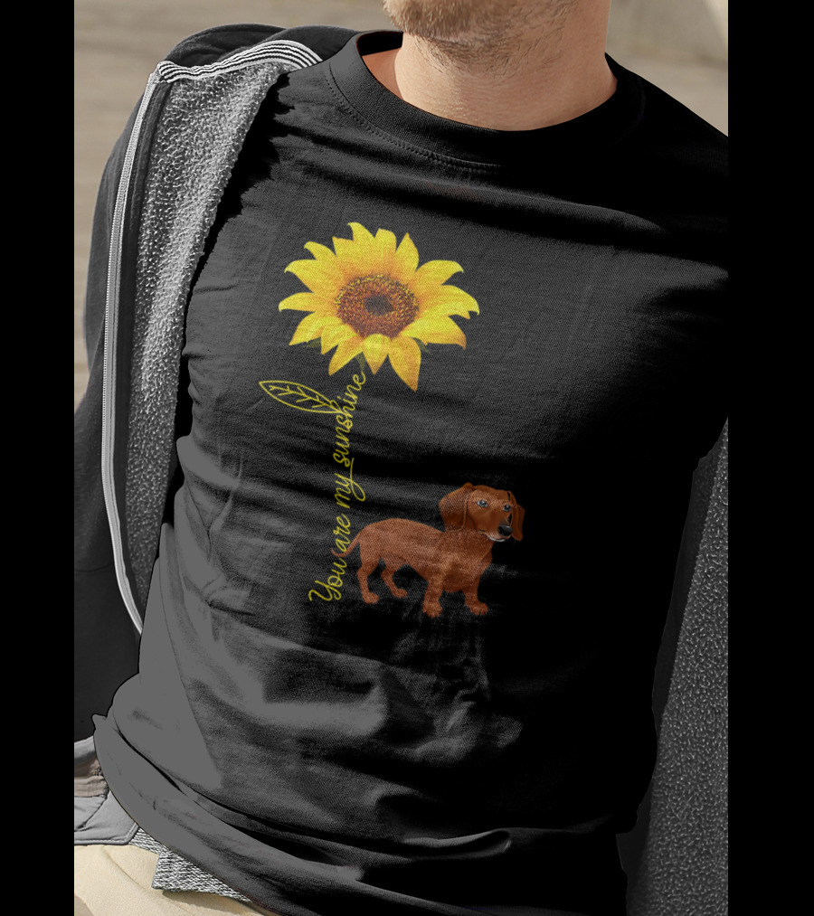 You Are My Sunshine Dachshund Doxie Sunflower T-Shirt